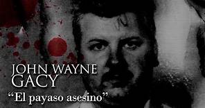 JOHN WAYNE GACY - "EL PAYASO ASESINO"