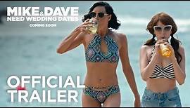 Mike and Dave Need Wedding Dates | Official Trailer [HD] | 20th Century FOX