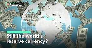 Will the Dollar Remain the World’s Reserve Currency?
