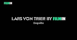 Lars von Trier by Filmin: Dogville | Filmin