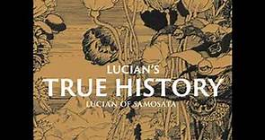 Lucian's True History by Lucian of Samosata read by Terry Kroenung | Full Audio Book