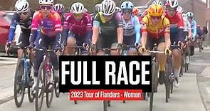 FULL RACE: 2023 Tour Of Flanders Women