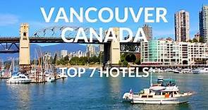 7 Best Hotels In Vancouver Canada