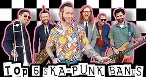 TOP 5 SKA-PUNK Bands... The DEFINITIVE List!