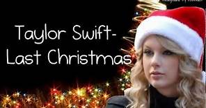 Taylor Swift- Last Christmas (Lyrics)