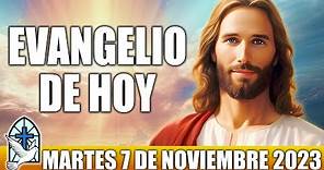 Evangelio De Hoy MARTES 7 De NOVIEMBRE 2023 ORACION Y REFLEXION Santo Evangelio Del Día De Hoy