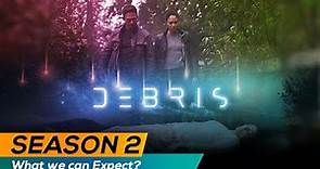 NBC's Debris Season 2 Expected Release Date (2021), TRAILER & Plot Details - US News Box Official