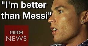 Cristiano Ronaldo: I am better than Lionel Messi - BBC News