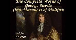 The Complete Works of George Savile, first Marquess of Halifax, with an Introduction by ... Part 2/2