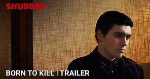 BORN TO KILL - Official Trailer [HD] | A Shudder Exclusive Horror Series