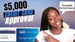 $5,000 Credit Card Approval - Pre-qualify NO Hard Inquiry - Lowes Advantage Card | Rickita