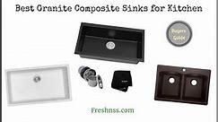 Best Granite Composite Sinks for Kitchens (2022 Buyers Guide)