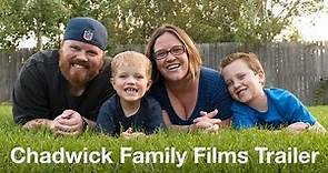 Chadwick Family Films - Trailer