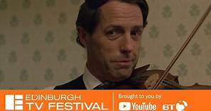 A Very English Scandal: Masterclass with Hugh Grant | Edinburgh TV Festival 2018
