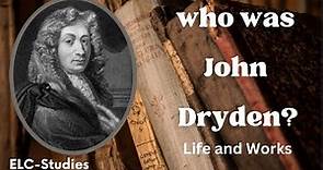 John Dryden, Life and Works
