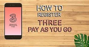 HOW TO REGISTER ON THREE PAY AS YOU GO APPLICATION 3uk sim