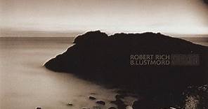Robert Rich, B. Lustmord - Stalker