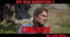 Red Dead Redemption 2 "Cowboy" By Kid Rock