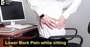 Lower Back Pain while sitting | Tips to relieve the pain| Home remedies- Dr. Kodlady Surendra Shetty