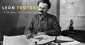 La importancia de León Trotski a 80 años de su muerte