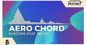 Aero Chord - Shadows (feat. Nevve) [Monstercat Release]