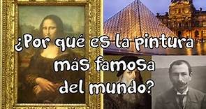 ¿Por qué la Mona Lisa es la pintura más famosa del mundo?