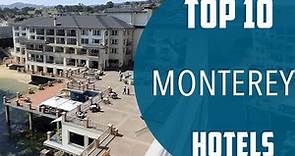 Top 10 Best Hotels to Visit in Monterey | USA - English
