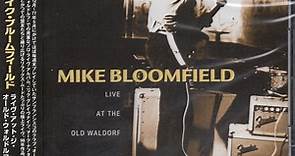 Mike Bloomfield - Live At The Old Waldorf