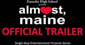 Almost, Maine (Dunedin High School Spring 2015) Official Trailer