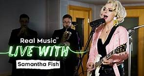 Live With: Samantha Fish - Kill Or Be Kind