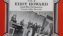 Eddy Howard And His Orchestra - The Uncollected Eddy Howard And His Orchestra 1945-48 Vol. 2