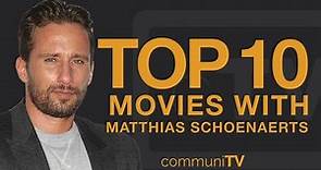 Top 10 Matthias Schoenaerts Movies