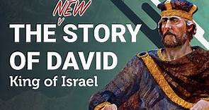 The NEW Story of David: King of Israel