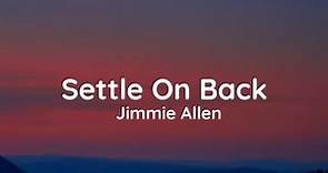 Jimmie Allen - Settle On Back (lyrics)