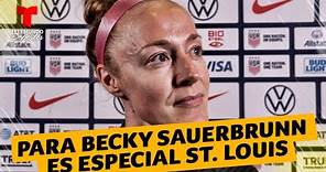 Becky Sauerbrunn siente que es especial jugar en Saint Louis con EE. UU. | Telemundo Deportes