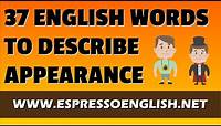 37 English Words for Describing a Person's Appearance: English Vocabulary