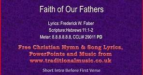 Faith Of Our Fathers - Hymn Lyrics & Music Video