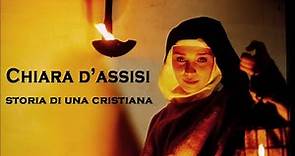 CHIARA D'ASSISI STORIA DI UNA CRISTIANA - film completo - la vita di Santa Chiara di Assisi
