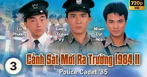 Cảnh Sát Mới Ra Trường 2 (Police Cadet '85) 3/40 | Châu Nhuận Phát, Lương Triều Vỹ | TVB 1985
