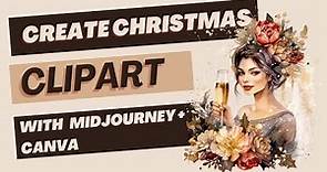 Create Christmas Clipart with Midjourney: Prompts + Edit + Upscale + Project +Etsy Presentation