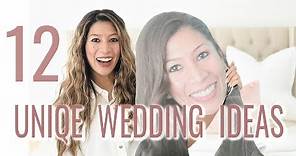 12 UNIQUE WEDDING IDEAS!