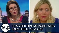 “OUTRAGEOUS!” Teacher Calls Pupil ‘Despicable’ As She Refuses To Accept Classmate Identifies As Cat