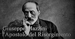 Giuseppe Mazzini, l'Apostolo del Risorgimento