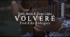 Pablo Marín & Diego López - Volveré (Prod. Kike Rodríguez)