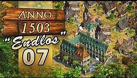 Anno 1503 "Endlos" [#07] - Werft ihnen Bücher an die Köpfe - Let's Play