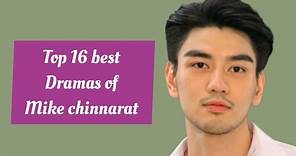 Top 16 Best Dramas of Mike Chinnarat Siriphongchawalit 2023_2024 | Dramovia