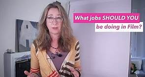 What jobs in film should you be doing?