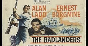 THE BADLANDERS (1958) Theatrical Trailer - Alan Ladd, Ernest Borgnine, Katy Jurado