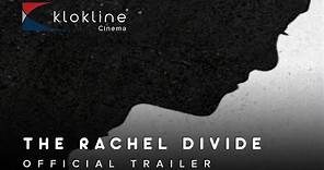 2018 The Rachel Divide Official Trailer 1 HD Netflix Klokline