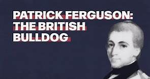 Patrick Ferguson: The British Bulldog